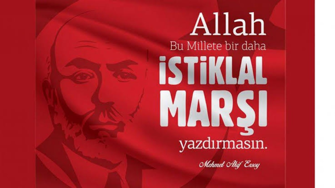 12 Mart İstiklal Marşı'nınKabulü ve Mehmet Akif Ersoy'u Anma Günü
